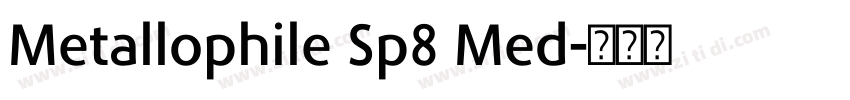 Metallophile Sp8 Med字体转换 Metallophile Sp8 Med字体转换